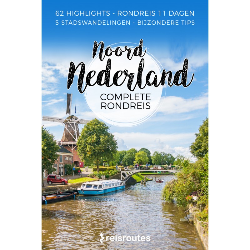 Noord-Nederland complete reisgids